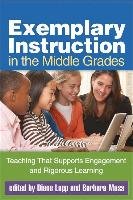 Exemplary Instruction in the Middle Grades: Teaching That Supports Engagement and Rigorous Learning Diane Lapp