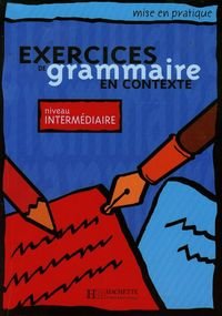 Exercices de grammaire en contexte niveau intermediaire Opracowanie zbiorowe