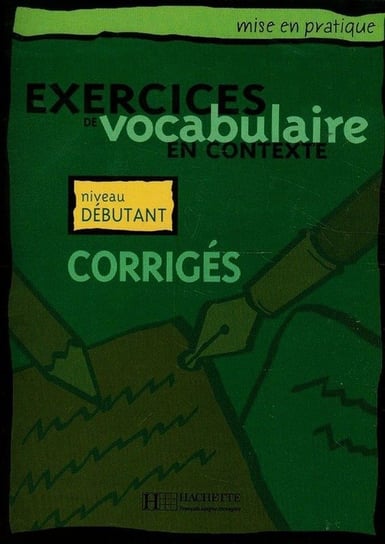 Exercices de vocabulaire en Contexte niveau debutant Corriges Eluerd Roland