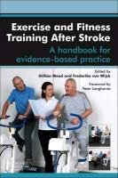 Exercise and Fitness Training After Stroke Mead Gillian E.