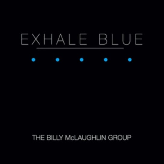 Exhale Blue Mclaughlin Billy
