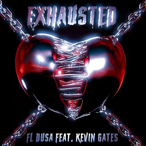 Exhausted FL Dusa, Kevin Gates