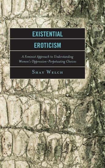 Existential Eroticism Welch Shay
