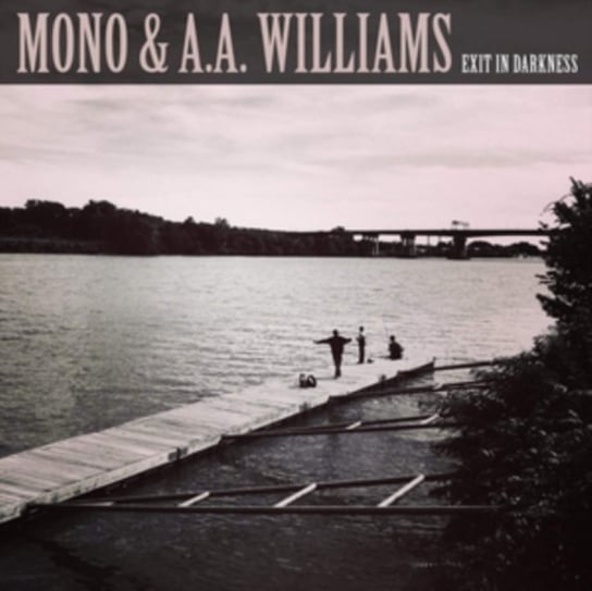 Exit in Darkness Mono & A.A. Williams