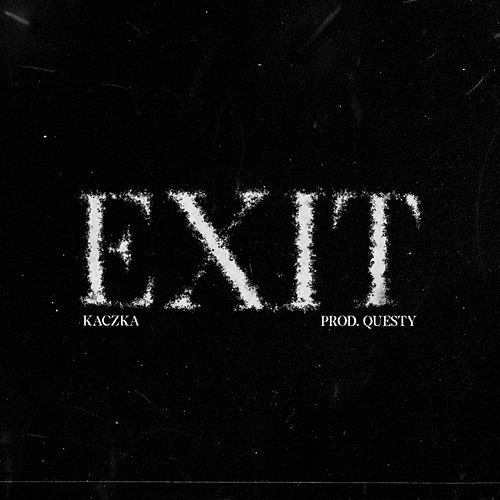 exit (prod. Questy) Kaczka