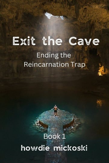 Exit the Cave Howard Mickoski