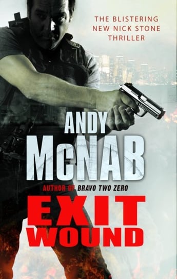Exit Wound. (Nick Stone Thriller 12) Mcnab Andy
