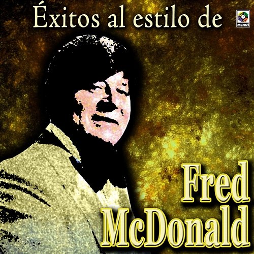 Éxitos Al Estilo De Fred McDonald Fred Mcdonald