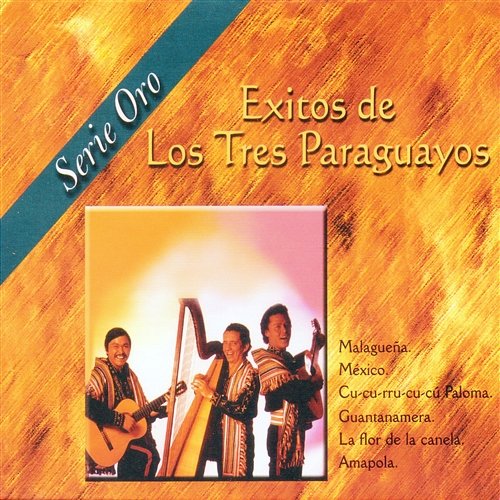 Éxitos de Los Tres Paraguayos. Serie Oro Los Tres Paraguayos