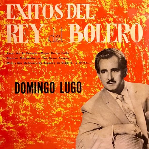 Exitos Del Rey Del Bolero Domingo Lugo