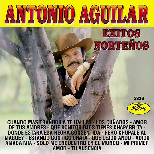 Éxitos Norteños Antonio Aguilar