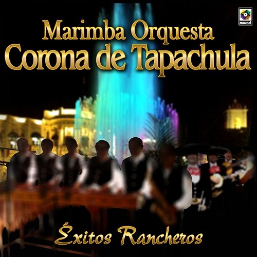 Éxitos Rancheros Marimba Orquesta Corona De Tapachula