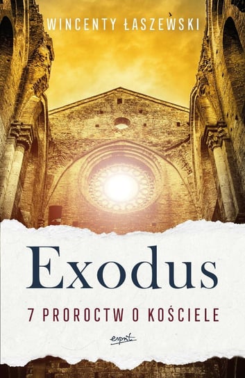 Exodus. 7 proroctw o kościele Łaszewski Wincenty