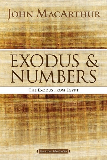 Exodus and Numbers MacArthur John F.