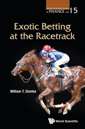 Exotic Betting at the Racetrack William T Ziemba