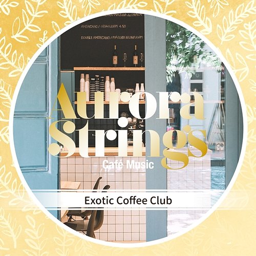 Exotic Coffee Club Aurora Strings