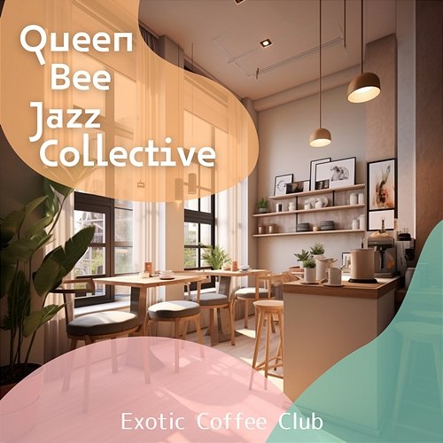 Exotic Coffee Club Queen Bee Jazz Collective