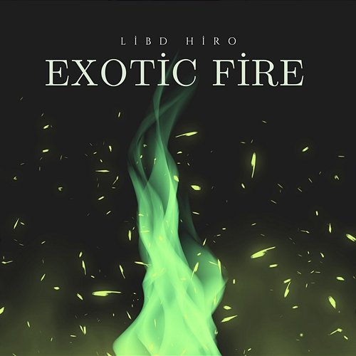 Exotic Fire Libd Hiro