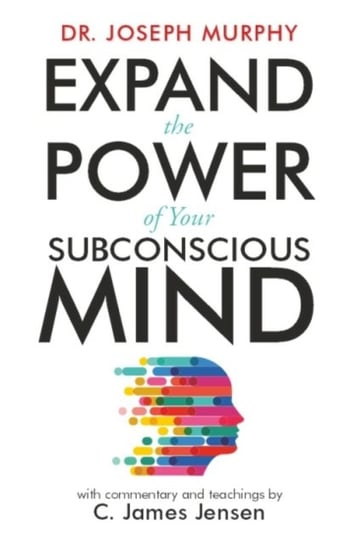 Expand the Power of Your Subconscious Mind Murphy Joseph
