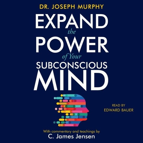 Expand the Power of Your Subconscious Mind Murphy Jim, Jensen James C.