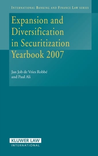 Expansion and Diversification of Securitization Yearbook 2007 Jan Job de Vries Robbe, Paul U. Ali