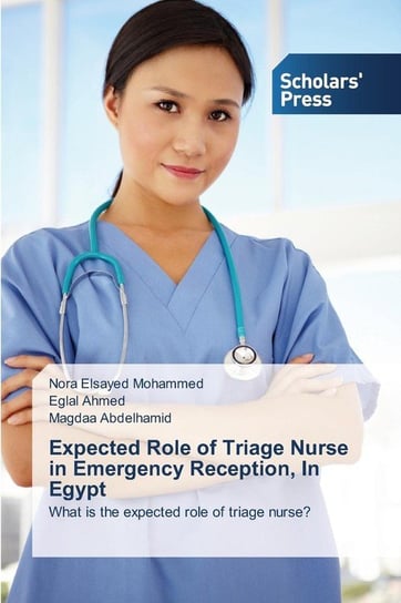 Expected Role of Triage Nurse in Emergency Reception, In Egypt Elsayed Mohammed Nora