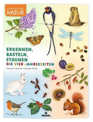 Expedition Natur: Erkennen, Basteln, Staunen - Vier Jahreszeiten moses. Verlag