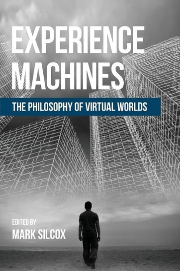 Experience Machines Silcox Mark