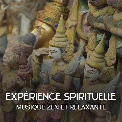 Expérience spirituelle - Musique zen et relaxante, La paix intérieur, Sons apaisant pour se détendre Oasis de Musique Zen