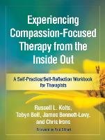 Experiencing Compassion-Focused Therapy from the Inside Out Kolts Russell L.