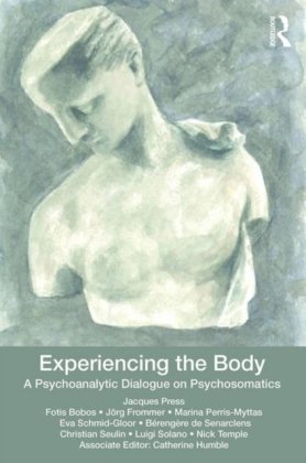 Experiencing the Body: A Psychoanalytic Dialogue on Psychosomatics Opracowanie zbiorowe