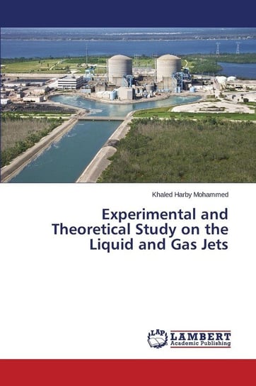 Experimental and Theoretical Study on the Liquid and Gas Jets Harby Mohammed Khaled