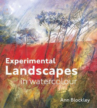 Experimental Landscapes In Watercolour Blockley Ann