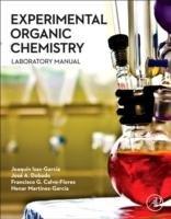 Experimental Organic Chemistry Isac-Garcia Joaquin, Dobado Jose A., Calvo-Flores Francisco G., Martinez-Garcia Henar