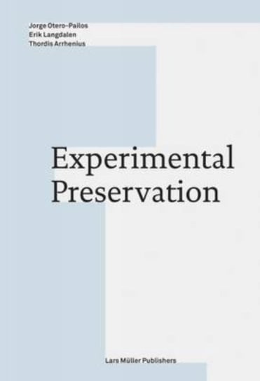 Experimental Preservation Lars Muller Publishers, Muller Lars