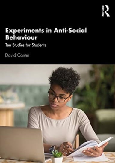 Experiments in Anti-Social Behaviour: Ten Studies for Students David Canter