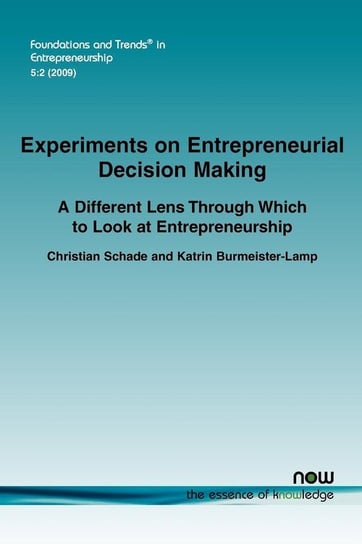 Experiments on Entrepreneurial Decision Making Schade Christian