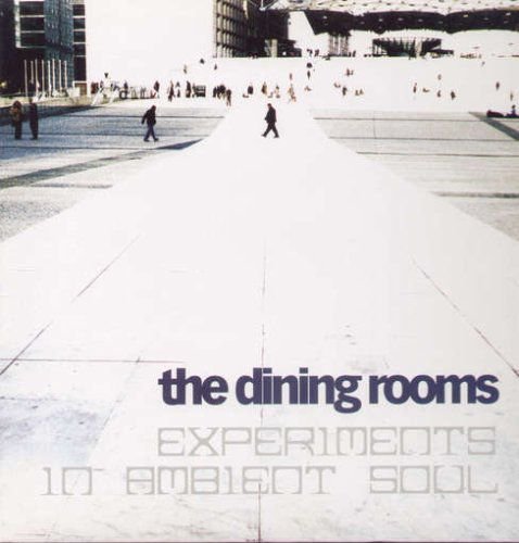 Expermients In Ambient'soul The Dining Rooms