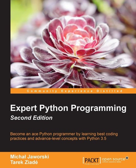 Expert Python Programming - Second Edition Michal Jaworski, Tarek Ziade