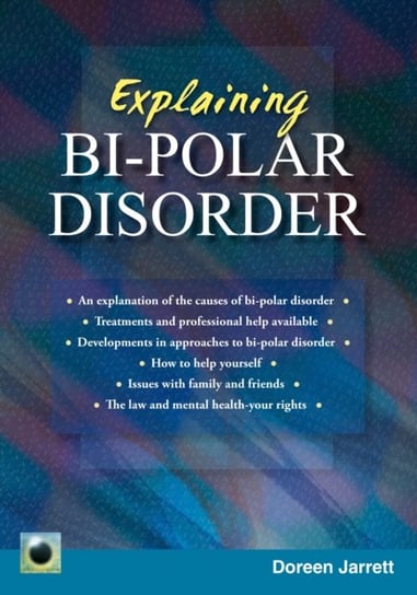 Explaining Bi-polar Disorder: Second Edition Doreen Jarett