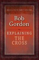 Explaining the Cross Gordon Bob
