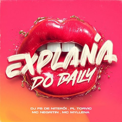Explana do Daily Mc Negritin, PL Torvic, Mc Myllena, DJ Fb De Niteroi
