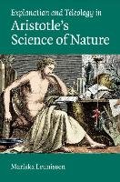 Explanation and Teleology in Aristotle's Science of Nature Leunissen Mariska