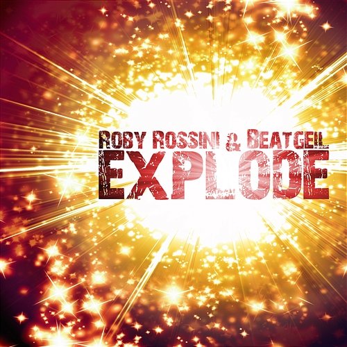Explode Roby Rossini & Beatgeil