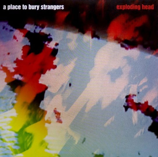 Exploding Head (Deluxe), płyta winylowa A Place To Bury Strangers
