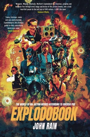 Explodobook: The World of 80s Action Movies According to Smersh Pod John Rain