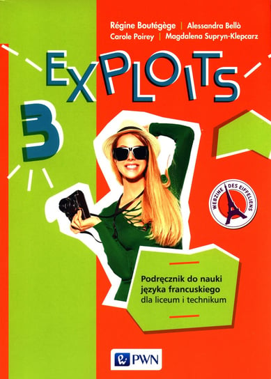 Exploits 3. Język francuski. Podręcznik Boutegege Regine, Bello Alessandra, Poirey Carole, Supryn-Klepcarz Magdalena