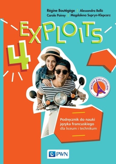 Exploits 4. Podręcznik do język francuski. Liceum i technikum Opracowanie zbiorowe
