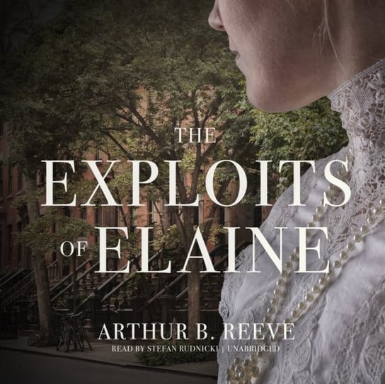 Exploits of Elaine Reeve Arthur B.