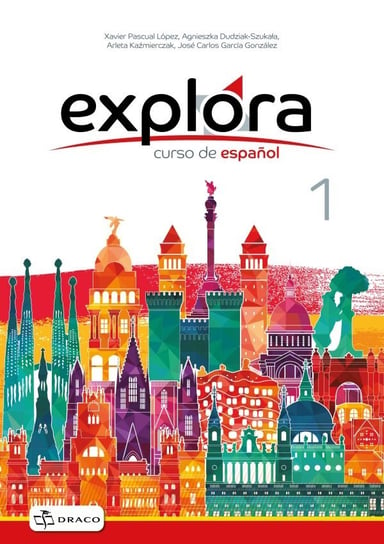 Explora 1. Curso de español. Język hiszpański. Podręcznik dla klasy 7 + nagrania mp3 Opracowanie zbiorowe